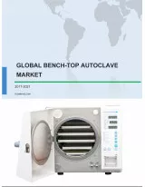 Global Bench-Top Autoclave Market 2017-2021